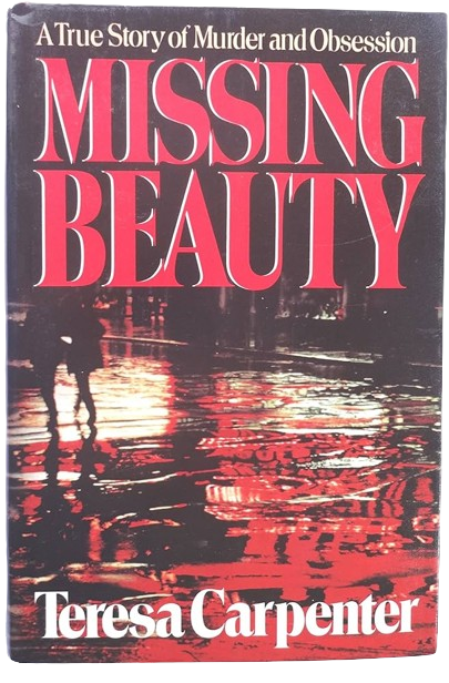 Missing Beauty: A Story of Murder and Obsession