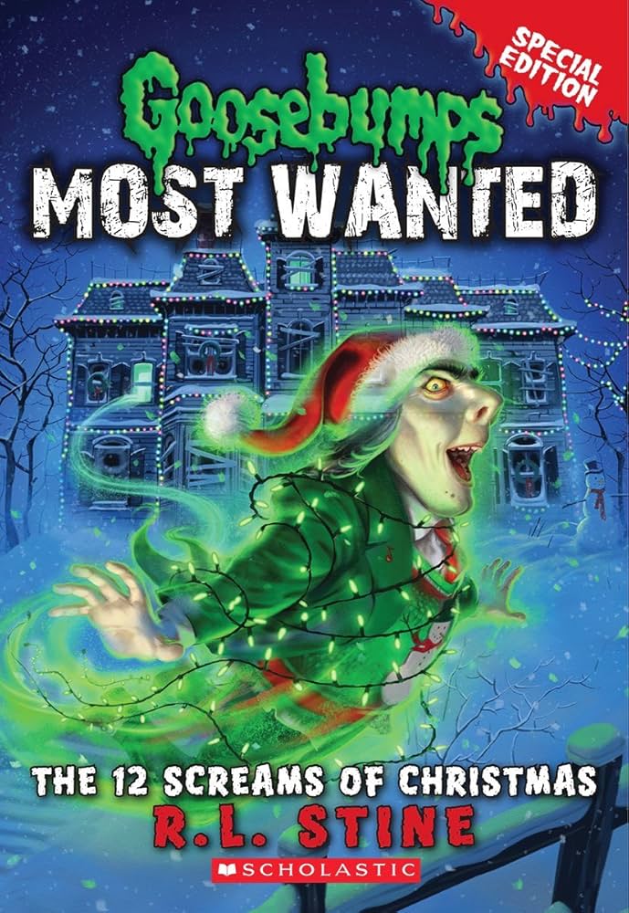 Goosebumps Most Wanted #Special Edition #2: The 12 Screams of Christmas book by R.L. Stine