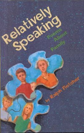 Relatively Speaking : Poems about Family