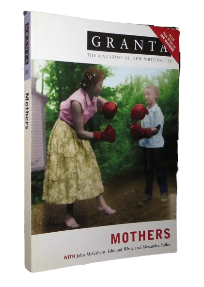 Granta 88: Mothers book by Ian Jack