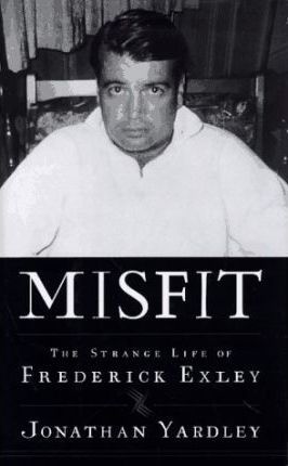 Misfit: the Strange Life of Frederick Exley