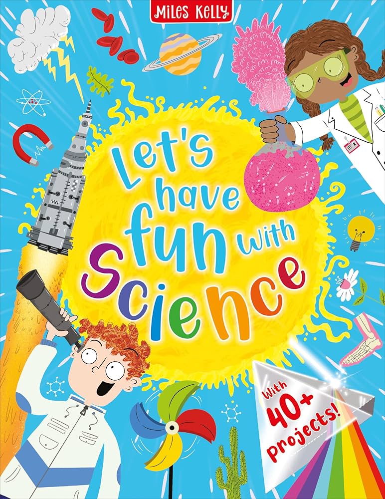 Let's Have Fun with Science book by Miles Kelly