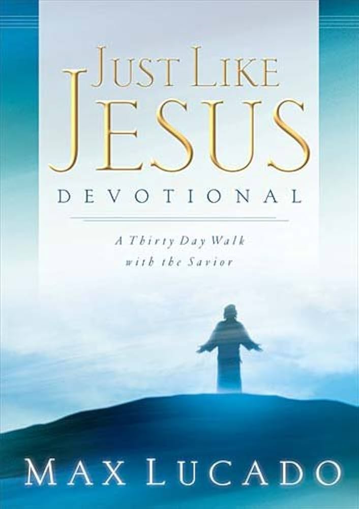 Just Like Jesus Devotional book by Max Lucado