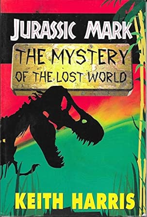 Jurassic Mark: The Mystery of the Lost World book by Keith Harris