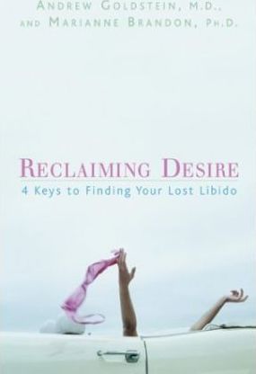 Reclaiming Desire : 4 Keys to Finding Your Lost Libido