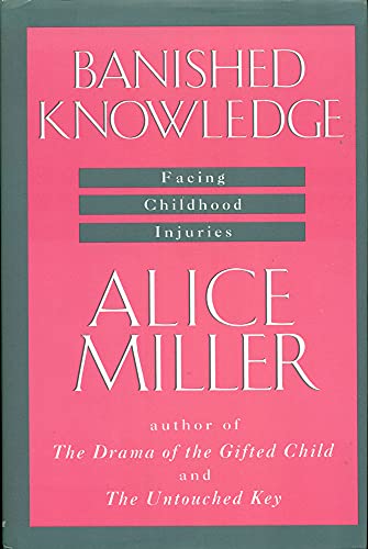 The Banished Knowledge by Alice Miller