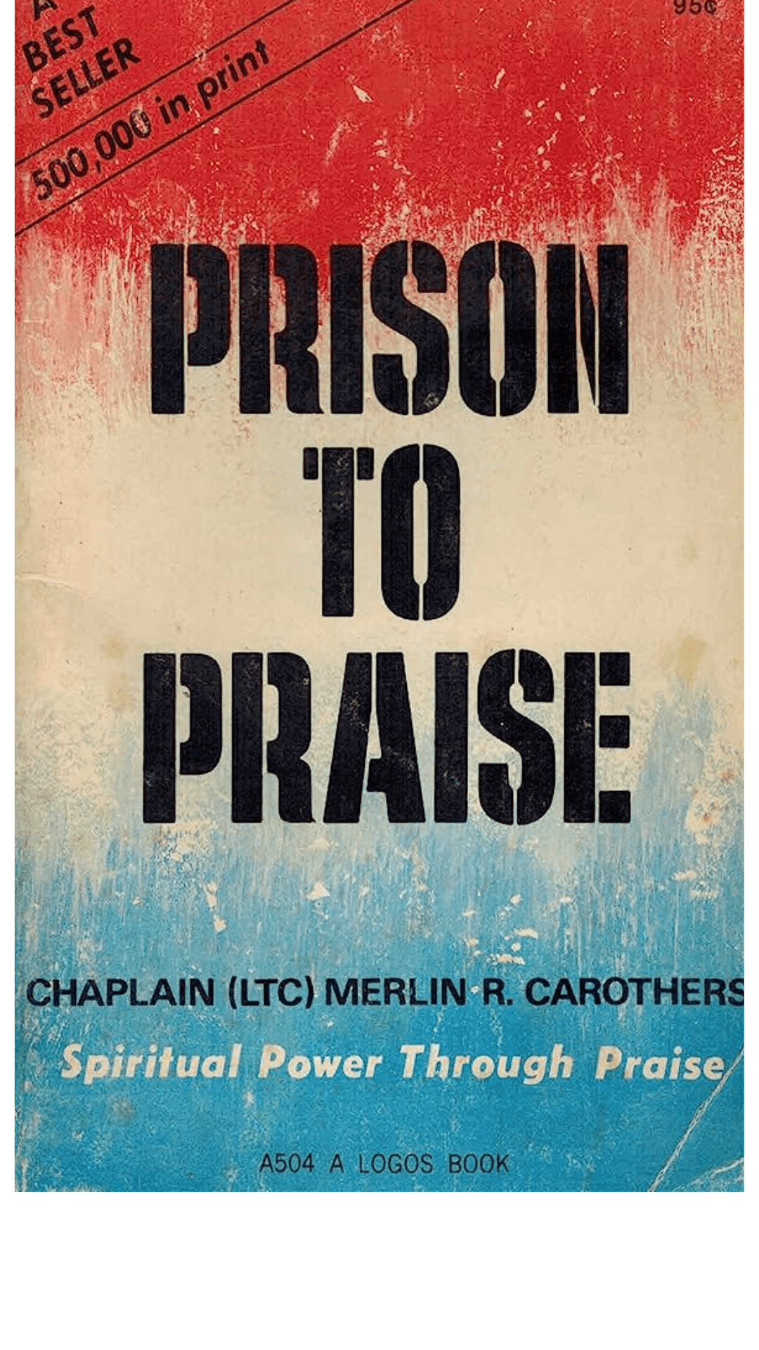 Prison to Praise by Merlin R. Carothers