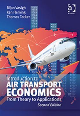 Introduction to Air Transport Economics: From Theory to Applications book by Bijan Vasigh