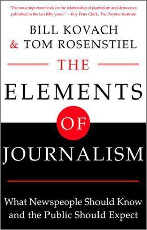 The Elements of Journalism: What Newspeople Should Know and The Public Should Expect book by Bill Kovach
