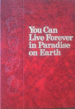 You Can Live Forever in Paradise on Earth