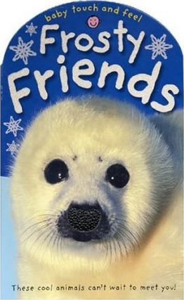 Baby Touch and Feel Frosty Friends (Board Book)