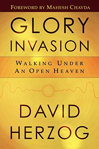 Glory Invasion Expanded Edition: Walking Under an Open Heaven