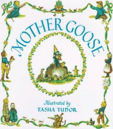 Mother Goose Illustrated by  Tasha Tudor