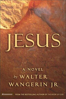 Jesus: A Novel by Walter Wangerin Jr.