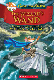 Geronimo Stilton and the Kingdom of Fantasy #9: The Wizard's Wand book by Geronimo Stilton