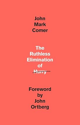 The Ruthless Elimination of Hurry Book By John Mark Comer