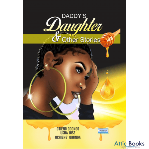 Daddys Daughter and Other Stories by Otieno Odongo, Usha Jose and Ochieng Obunga