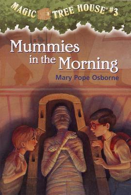 Magic Tree House #3: Mummies in the Morning book by Mary Pope Osborne