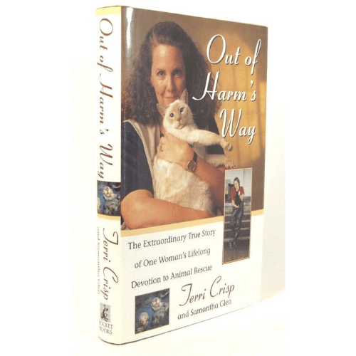 Out of Harm's Way : The Extraordinary True Story of One Woman's Lifelong Devotion to Animal Rescue