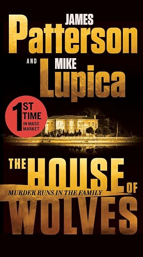 The House of Wolves: A Thriller By James Patterson