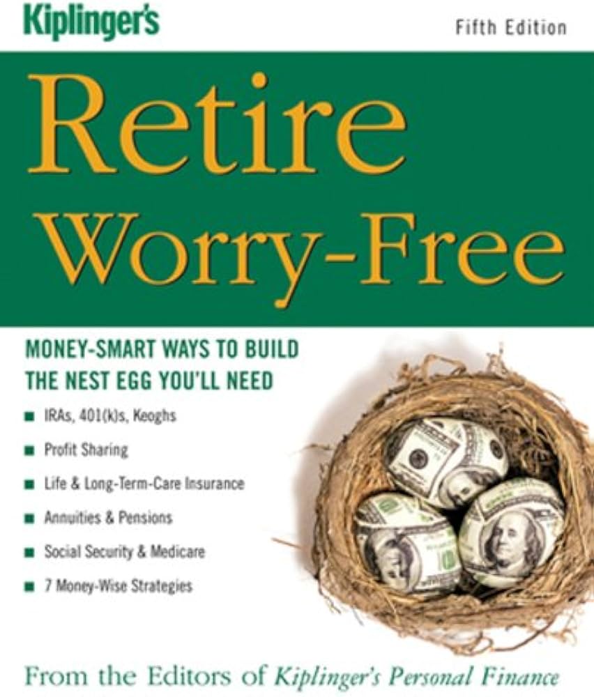 Retire Worry-Free: Money-Smart Ways to Build the Nest Egg You'll Need