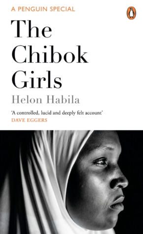 The Chibok Girls: The Boko Haram Kidnappings & Islamic Militancy in Nigeria book by Helon Habila