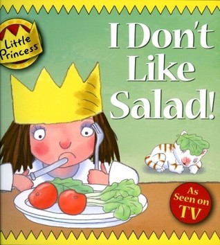 My Little Princess: I Don't Like Salad! book by Tony Ross