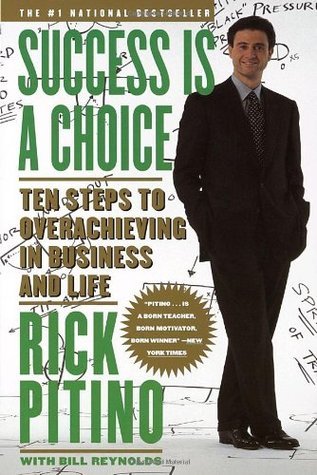 Success Is a Choice: Ten Steps to Overachieving in Business and Life book by Rick Pitino