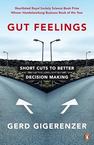 Gut Feelings: Short Cuts to Better Decision Making book by Gerd Gigerenzer