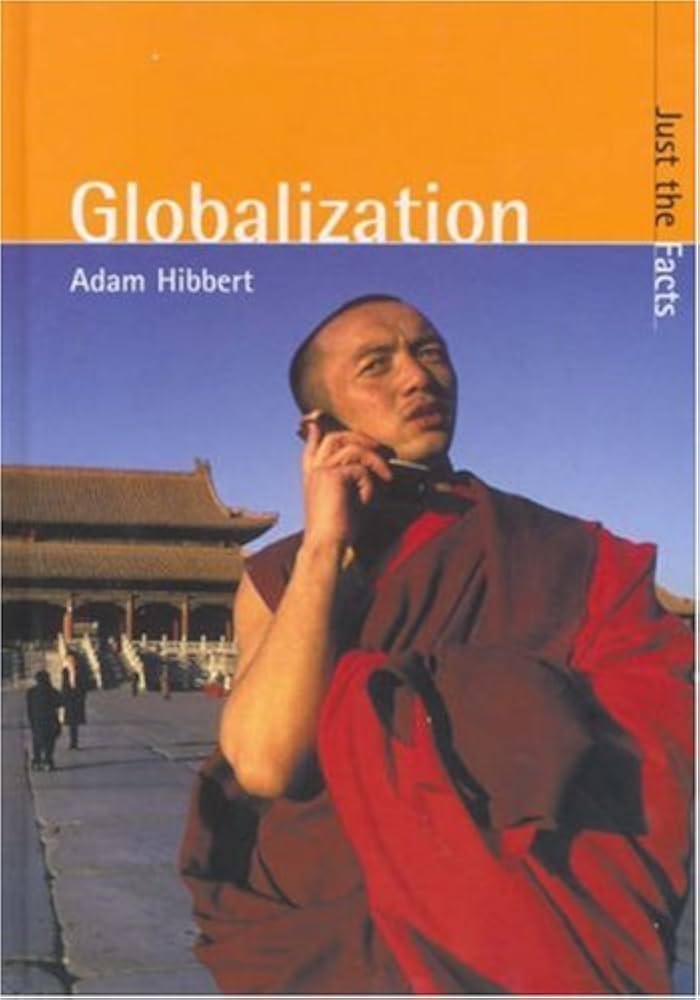 Globalisation (Just the Facts) book by Adam Hibbert
