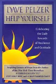 Help Yourself: Celebrating the Daily Rewards of Resilience and Gratitude book by Dave Pelzer