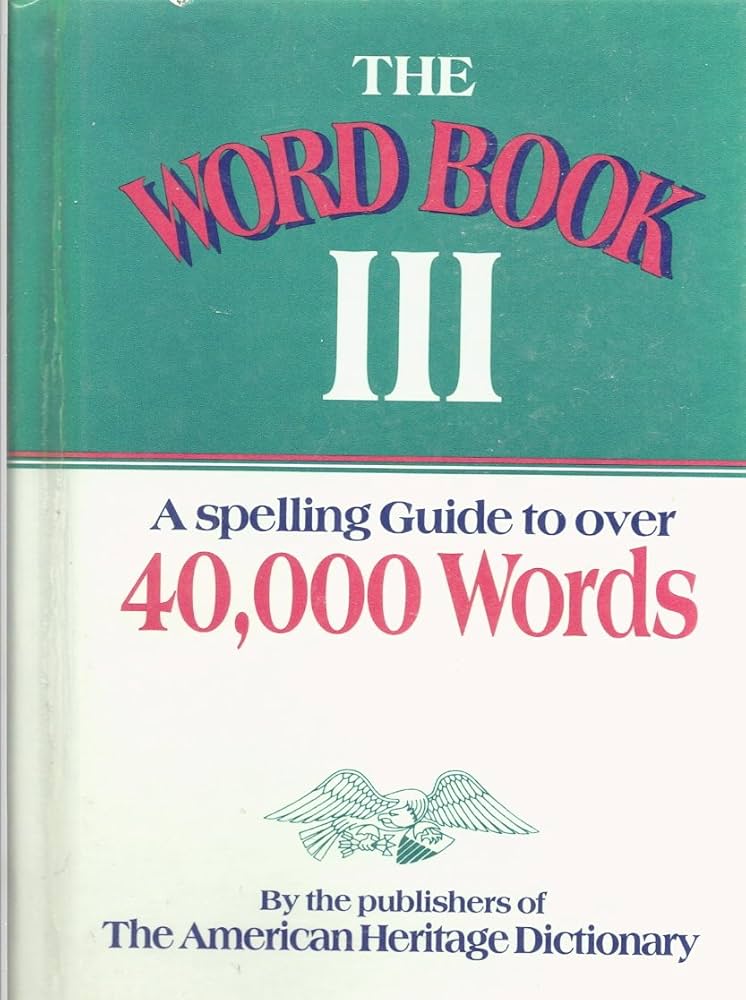 The Word Book III: A Spelling Guide to Over 40,000