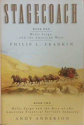 Stagecoach: Wells Fargo and the Rise of the American Financial Services Industry book by Philip L. Fradkin