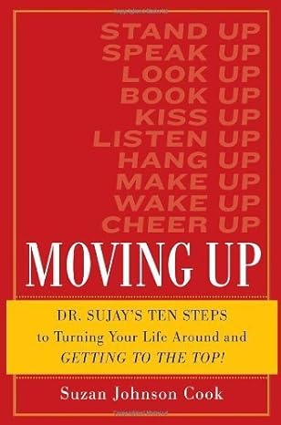 Moving Up: Dr. Sujay's Ten Steps to Turning Your Life Around and Getting to the Top! book by Suzan Johnson Cook
