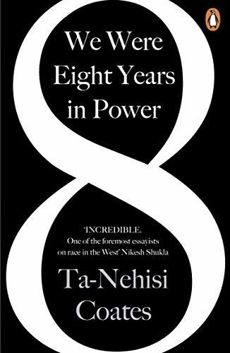 We Were Eight Years in Power: An American Tragedy book by Ta-Nehisi Coates