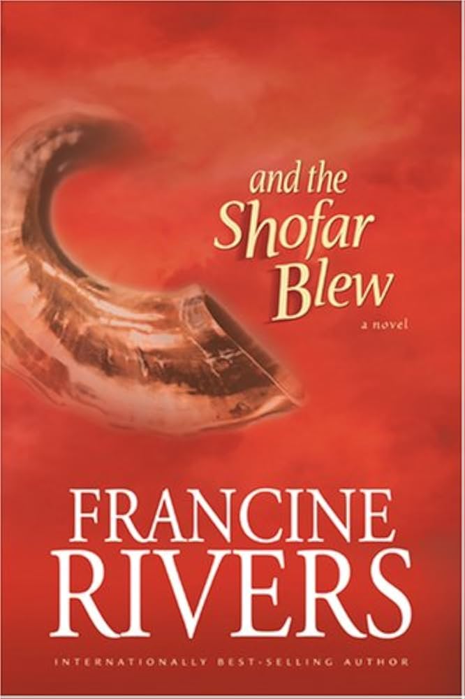 And the Shofar Blew book by Francine Rivers