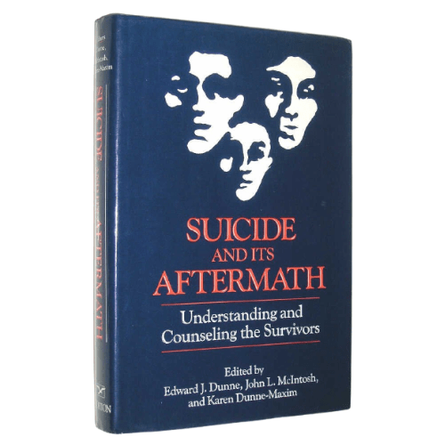 Suicide and Its Aftermath. Understanding and Counseling Its Survivors