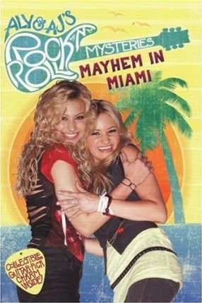 Aly & AJ's Rock 'n' Roll Mysteries #2: Mayhem in Miami