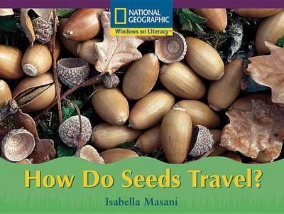 Windows on Literacy Early (Science: Science Inquiry): How Do Seeds Travel?