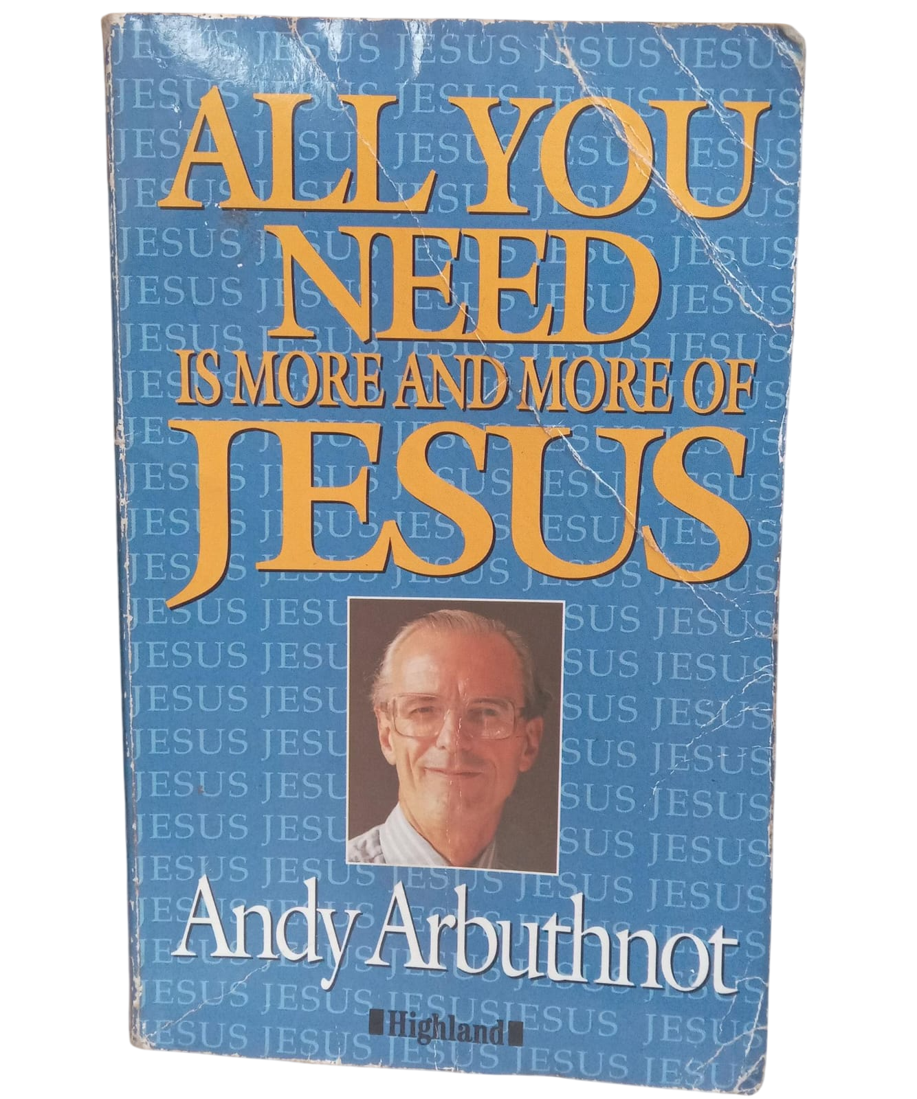 All You Need is More and More of Jesus Book By Andy Arbuthnot