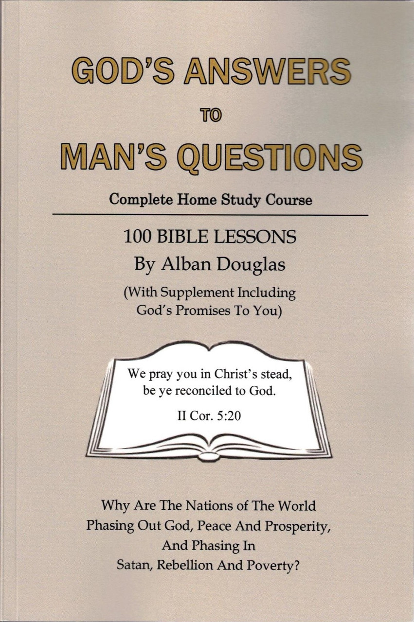 God's Answers to Man's Questions: 100 Bible Lessons with Supplement Including God's Promises to You