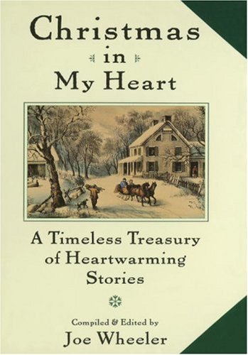 Christmas in My Heart: A Timeless Treasury of Heartwarming Stories