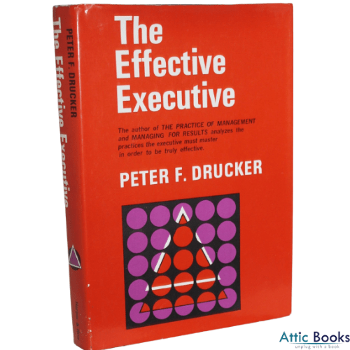 The Effective Executive : The Definitive Guide to Getting the Right Things Done