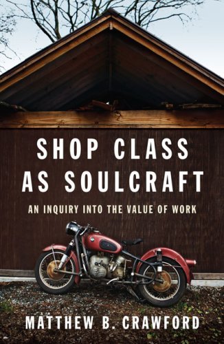 Shop Class as Soulcraft: An Inquiry Into the Value of Work book by Matthew B. Crawford