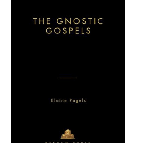 The Gnostic Gospels : Including the Gospel of Thomas the Gospel of Mary Magdalene