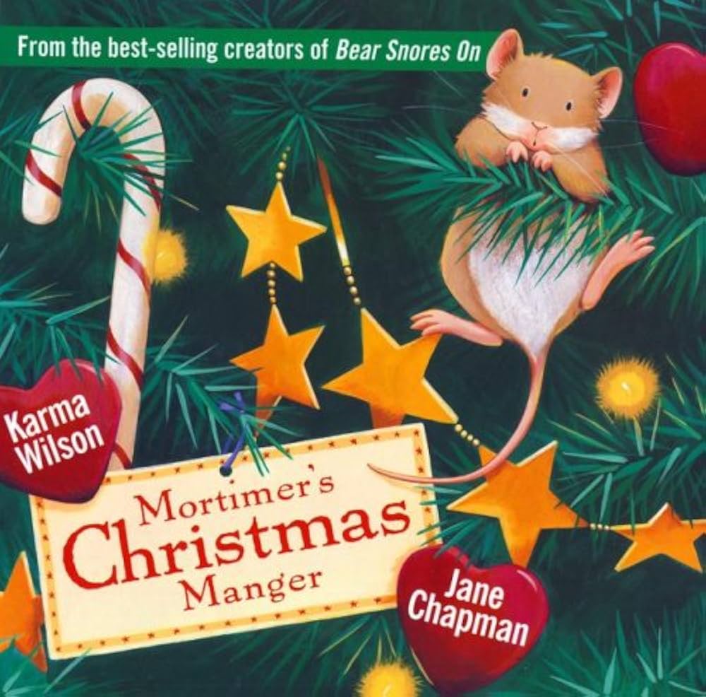 Mortimer's Christmas Manger book by Karma Wilson