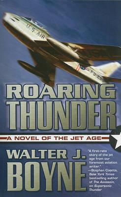Roaring Thunder : A Novel of the Jet Age