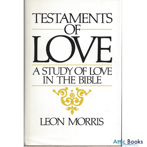 Testaments of Love : A Study of Love in the Bible