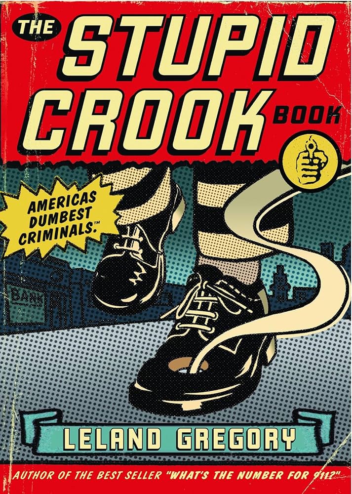 The Stupid Crook Book book by Leland Gregory