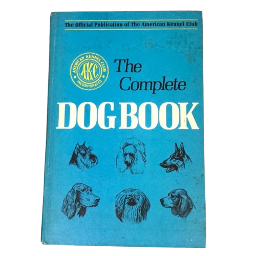 The Complete Dog Book: The Photograph, History, and Official Standard of Every Breed Admitted to AKC Registration, and the Selection, Training, Breeding, Care, and Feeding of Pure-bred Dogs